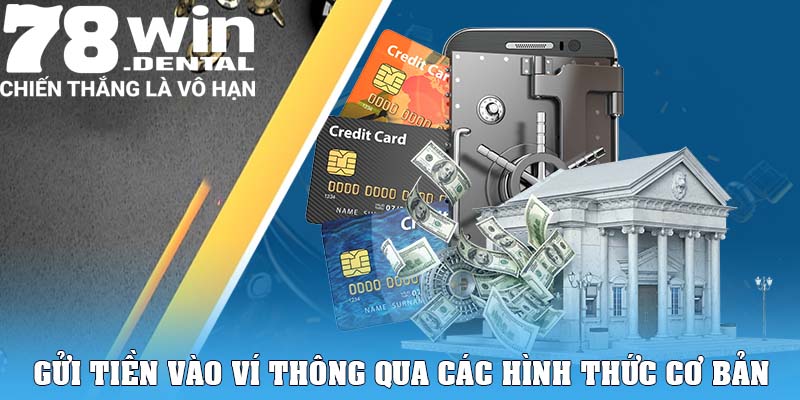 Trang Chủ 16 Gửi tiền vào ví thông qua các hình thức cơ bản